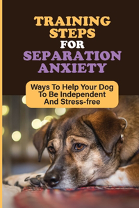 Training Steps For Separation Anxiety