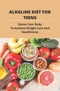 Alkaline Diet For Teens