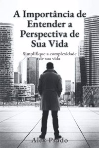 A Importância de Entender a Perspectiva de Sua Vida