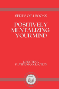 Positively Mentalizing Your Mind