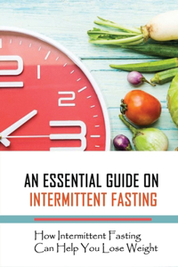 An Essential Guide On Intermittent Fasting