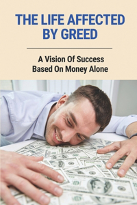 The Life Affected By Greed