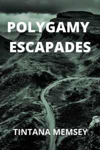 Polygamy Escapades