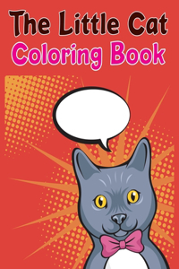 The Little Cat Coloring Book: Cat Life Coloring Book For Adults