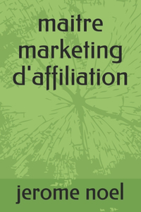 maitre marketing d'affiliation