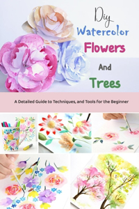 DIY Watercolor Flowers and Trees