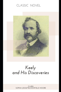 Keely and His Discoveries