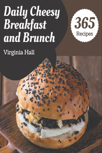365 Daily Cheesy Breakfast and Brunch Recipes