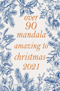 over 90 mandala amazing to christmas 2021