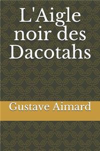 L'Aigle noir des Dacotahs
