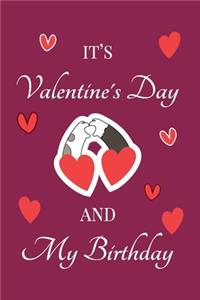 It's Valentine's Day and my Birthday