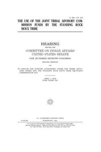 The use of the Joint Tribal Advisory Commission funds by the Standing Rock Sioux Tribe