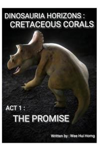 Dinosauria Horizons - Cretaceous Corals