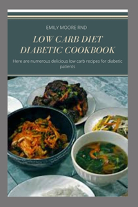 Low Carb Diet Diabetic Cookbook