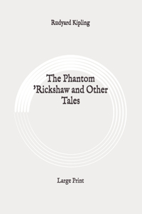 The Phantom 'Rickshaw and Other Tales