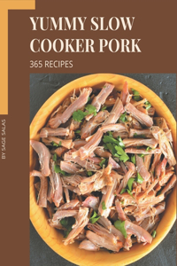 365 Yummy Slow Cooker Pork Recipes