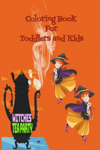 WITCHES TEAPARTY Coloring Book For Toddlers and Kids