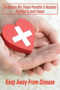 Keep Away From Disease