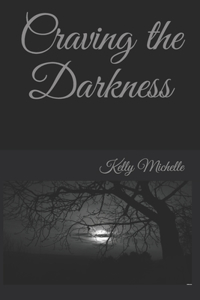 Craving the Darkness