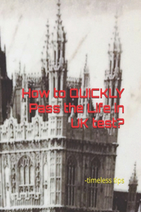 How to QUICKLY Pass the Life in UK test?