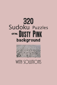 320 Sudoku Puzzles on Dusty Pink background with solutions