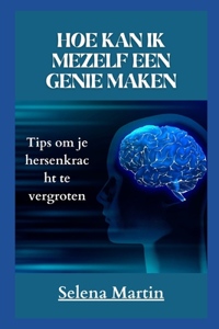 HOE KAN IK MEZELF EEN GENIE MAKEN