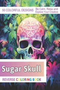 Sugar Skull Reverse Coloring Book