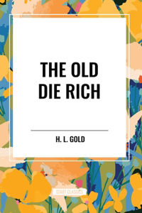 Old Die Rich