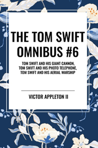 Tom Swift Omnibus #6