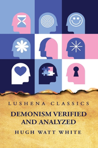 Demonism Verified and Analyzed