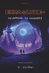Emma + Luke = Disappear to Nowhere