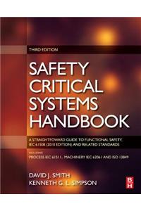 Safety Critical Systems Handbook: A Straight Forward Guide to Functional Safety, Iec 61508 (2010 Edition) and Related Standards, Including Process Iec 61511 and Machinery Iec 62061 and ISO 13849