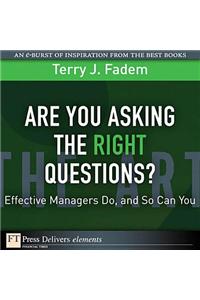 Are You Asking the Right Questions?