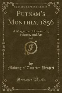 Putnam's Monthly, 1856, Vol. 7