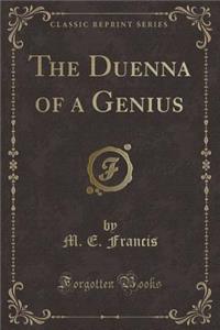 The Duenna of a Genius (Classic Reprint)