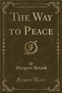 The Way to Peace (Classic Reprint)