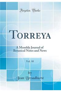 Torreya, Vol. 10: A Monthly Journal of Botanical Notes and News (Classic Reprint)