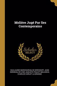 Molière Jugé Par Ses Contemporains