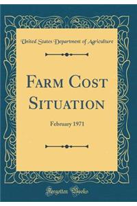 Farm Cost Situation: February 1971 (Classic Reprint)