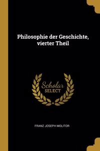 Philosophie der Geschichte, vierter Theil