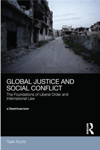 Global Justice and Social Conflict: The Foundations of Liberal Order and International Law
