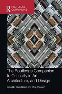 The Routledge Companion to Criticality in Art, Architecture, and Design