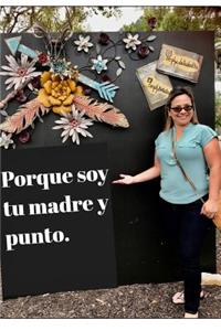 Porque soy tu madre y punto.