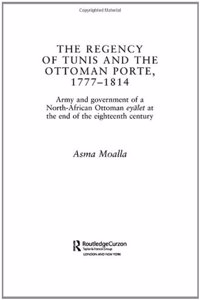The Regency of Tunis and the Ottoman Porte, 1777-1814
