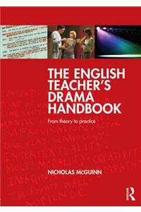 The English Teacher's Drama Handbook