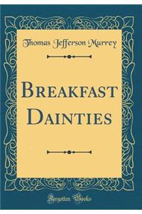 Breakfast Dainties (Classic Reprint)