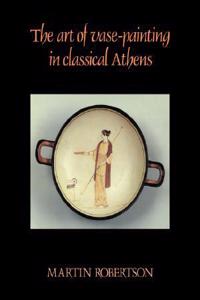 Art of Vase-Painting in Classical Athens