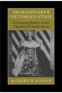 Shakespeare's Victorian Stage