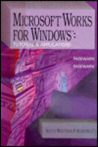 Microsoft Works for Windows: Tutorial and Applications