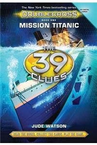 The 39 Clues: Doublecross Book 1: Mission Titanic, Volume 1